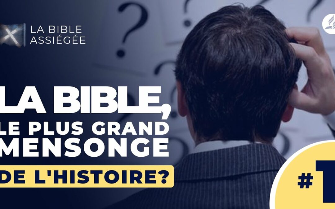 La BIBLE, le plus grand Mensonge de l’histoire ? | La Bible Assiégée